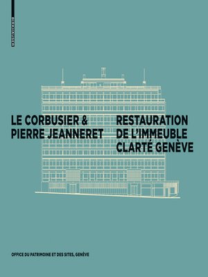 cover image of Le Corbusier & Pierre Jeanneret--Restauration de l'Immeuble Clarté, Genève